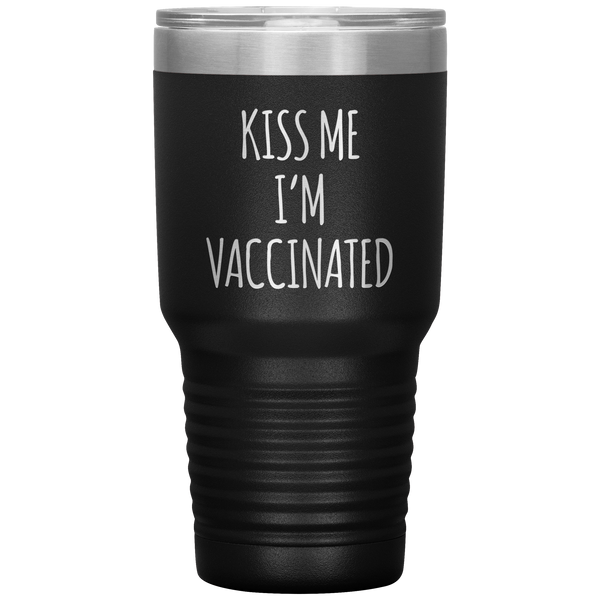 Kiss Me I'm Vaccinated Tumbler Travel Coffee Cup 30oz BPA Free