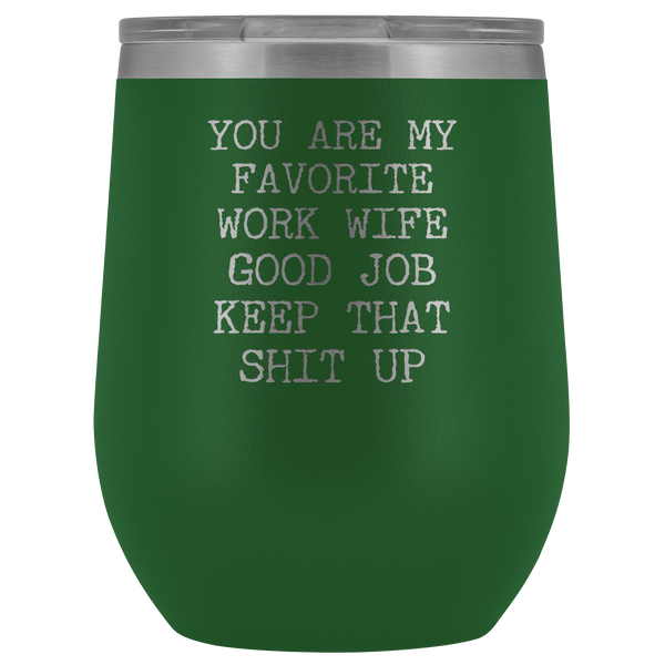You are My Favorite Work Wife Funny Coworker Gift for Her Stemless Insulated BPA Free 12oz Travel Sippy Cup