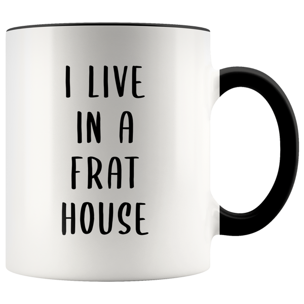 Funny Mom of Boys Gifts I Run A Frat House Mug I Live in a Frat House Coffee Cup Funny Gifts For Mom Life Mothers Day Present For Mom