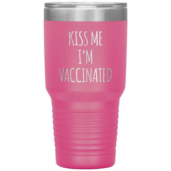 Kiss Me I'm Vaccinated Tumbler Travel Coffee Cup 30oz BPA Free