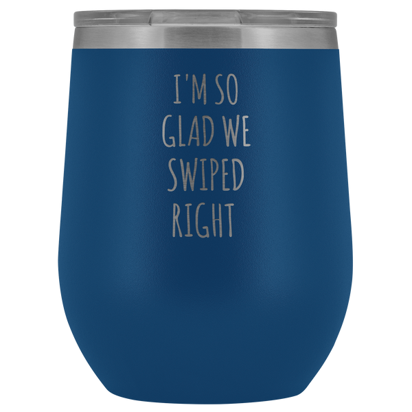 I'm So Glad We Swiped Right Tumbler Online Dating New Relationship Gift Stemless Stainless Steel Insulated Wine Tumbler Cup BPA Free 12oz