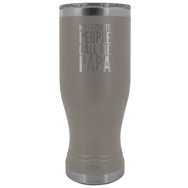 Papa Gifts My Favorite People Call Me Papa Pilsner Tumbler Funny Father's Day Gift Ideas Dad Mug Insulated Hot Cold Travel Cup 30oz BPA Free