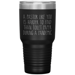 A Pastor Like You is Harder to Find Than Toilet Paper During a Pandemic Tumbler Mug Travel Coffee Cup 30oz BPA Free