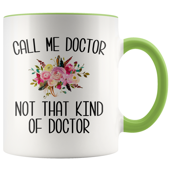 Gift for Phd Graduate Funny Doctor Mug for Her Doctorate Degree Not That Kind of Doctor Coffee Cup