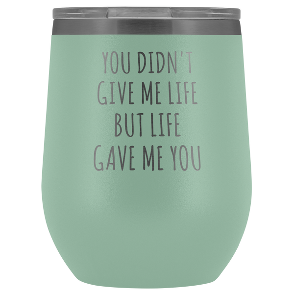 Stepmom Gifts for Stepmother Mother's Day Adoptive Mom Life Gave Me You Stemless Stainless Steel Insulated Wine Tumbler Hot Cold BPA Free 12oz Travel Cup