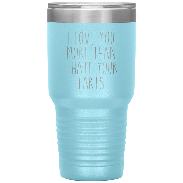 I love You More Than I Hate Your Farts Tumbler Funny Anniversary Gift Travel Coffee Cup 30oz BPA Free