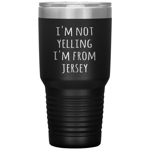 New Jersey Tumbler I'm Not Yelling I'm From Jersey Funny Gift Travel Coffee Cup 30oz BPA Free