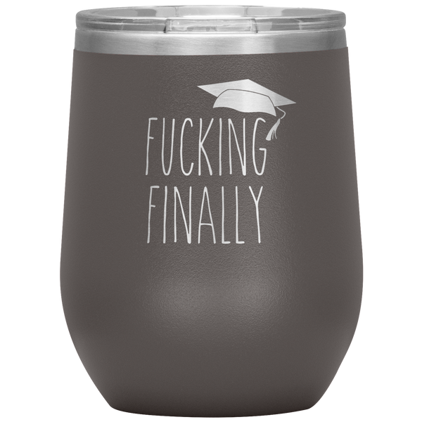 Funny Graduation Gift Fucking Finally Stemless Insulated Wine Tumbler BPA Free 12oz