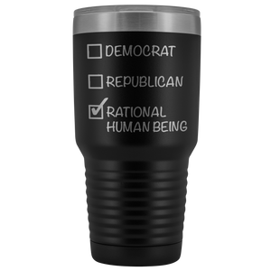 Democrat Republican Rational Human Being Tumbler Funny Election 2020 Gifts Metal Mug Vacuum Insulated Hot Cold Travel Cup 30oz BPA Free
