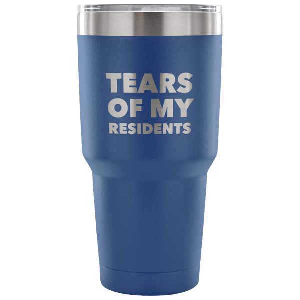 Tears of My Residents Tumbler Metal Mug Double Wall Vacuum Insulated Hot Cold Travel Cup 30oz BPA Free-Cute But Rude