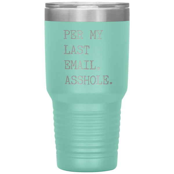 Per My Last Email Funny Coworker Gift for Boss Per My Previous Email Tumbler Insulated Hot Cold Travel Coffee Cup BPA Free