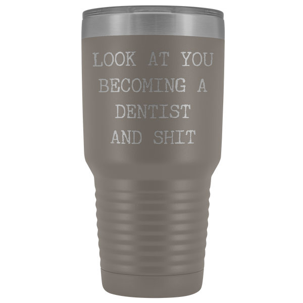 Dental School Graduation Gifts Look at You Becoming a Dentist Funny Tumbler Metal Mug Insulated Hot/Cold Travel Cup 30oz BPA Free