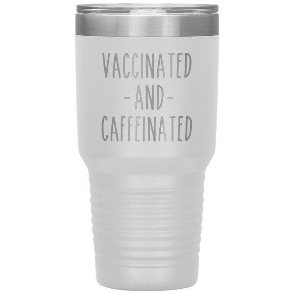 Vaccinated and Caffeinated Tumbler Travel Coffee Cup 30oz BPA Free