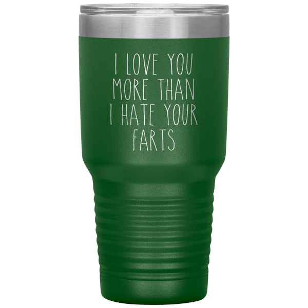I love You More Than I Hate Your Farts Tumbler Funny Anniversary Gift Travel Coffee Cup 30oz BPA Free