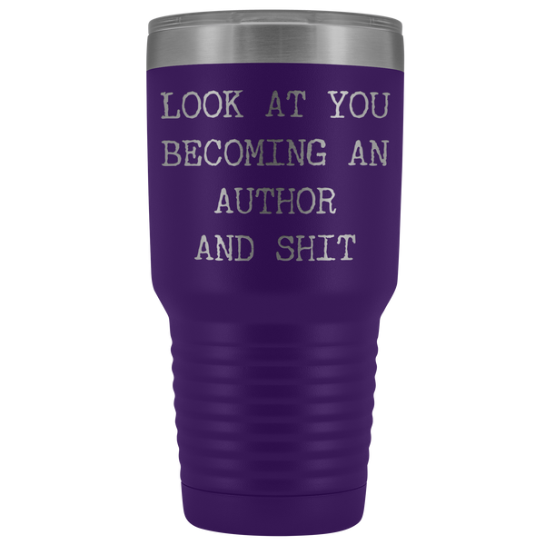 Look at You Becoming an Author Published Author Funny Gifts Tumbler Metal Mug Insulated Hot/Cold Travel Cup 30oz BPA Free