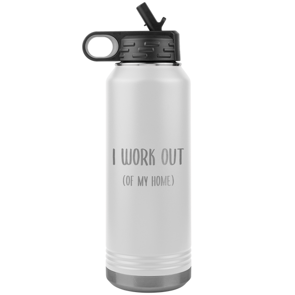 Work From Home Gift I Work Out Of My Home Entrepreneur Home Office WAHM Life WFH Home Based Business Insulated Water Bottle 32oz BPA Free