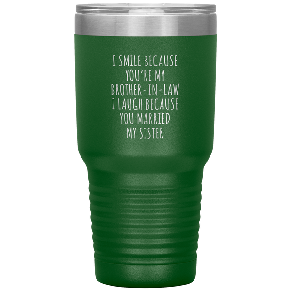 I Smile Because You're My Brother-in-Law Tumbler Travel Coffee Cup 30oz BPA Free