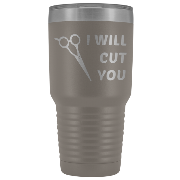 I Will Cut You Tumbler Hair Stylist Graduation Gift Cosmetologist Beautician Insulated Hot Cold Metal Travel Coffee Cup 30oz BPA Free