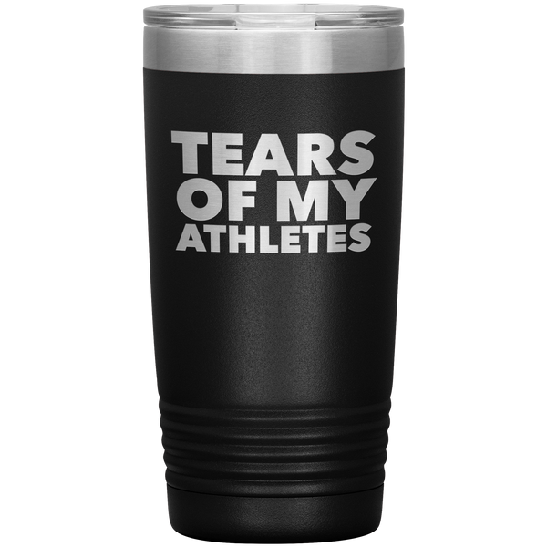 Funny Coach Gift Tears of My Athletes Tumbler Insulated Hot Cold Travel Coffee Cup 20oz BPA Free