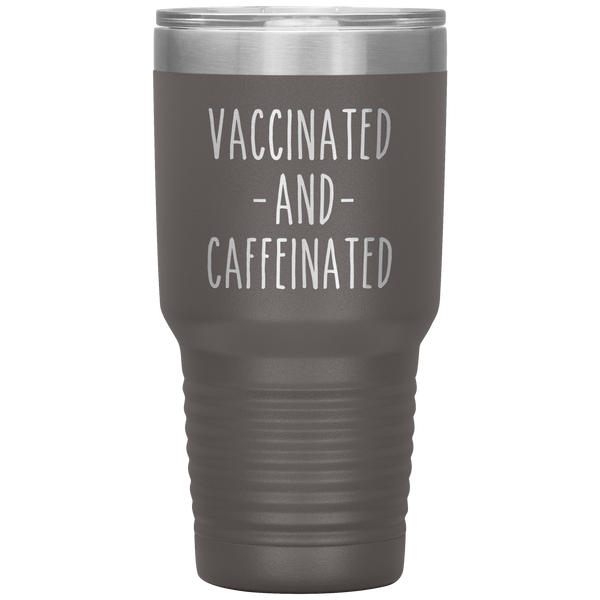 Vaccinated and Caffeinated Tumbler Travel Coffee Cup 30oz BPA Free