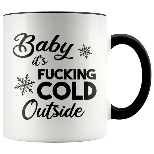 Sarcastic Holiday Mug Snarky Christmas Coffee Cup Baby it's Fucking Cold Outside Funny Gift Exchange Idea