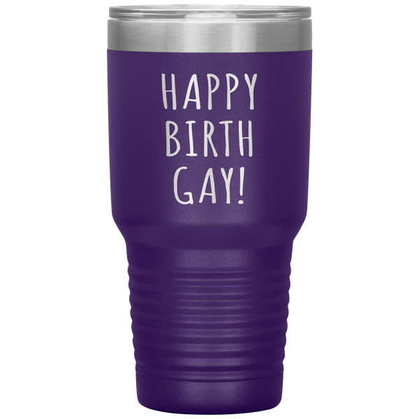 Happy Birth Gay Tumbler Birthgay Mug Birthday Travel Coffee Cup 30oz BPA Free
