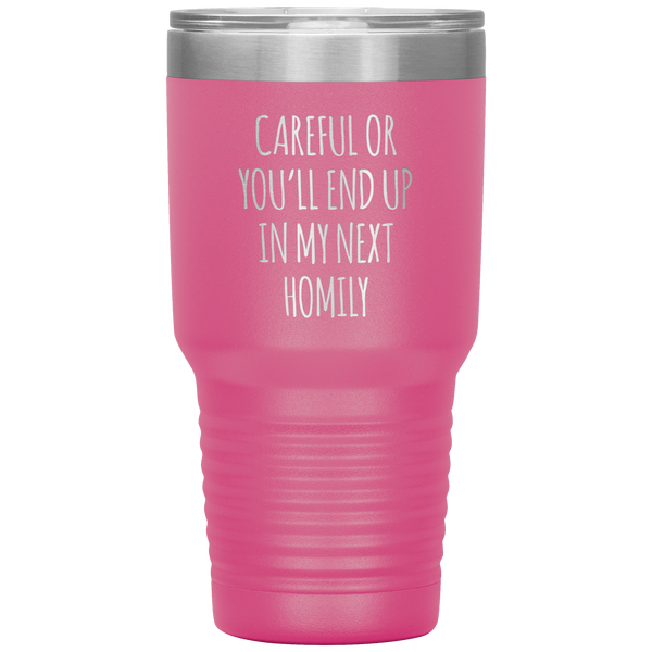 Deacon Gift Careful or You'll End Up in My Next Homily Mug Funny Priest Tumbler Insulated Travel Coffee Cup 30oz BPA Free