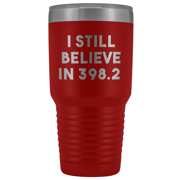 I Still Believe in 398.2 Tumbler Metal Mug Double Wall Vacuum Insulated Hot Cold Travel Cup 30oz BPA Free-Cute But Rude