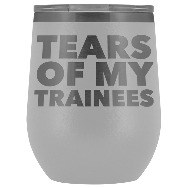 Trainer Gifts Tears of My Trainees Stemless Stainless Steel Insulated Wine Tumbler Cup BPA Free 12oz