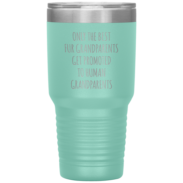 Only the Best Fur Grandparents Get Promoted to Human Tumbler Travel Coffee Cup 30oz BPA Free