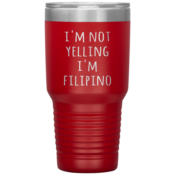 Philippines Tumbler I'm Not Yelling I'm Filipino Funny Gift Travel Coffee Cup 30oz BPA Free