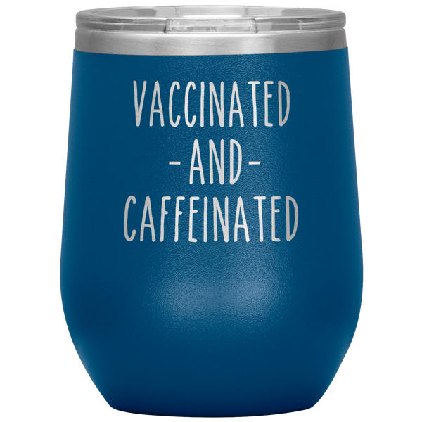 Vaccinated and Caffeinated Stemless Insulated Travel Wine Tumbler BPA Free 12oz