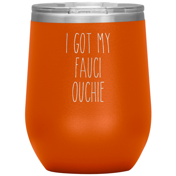 I Got My Faucie Ouchie Vaccine Mug Stemless Insulated Wine Tumbler BPA Free 12oz