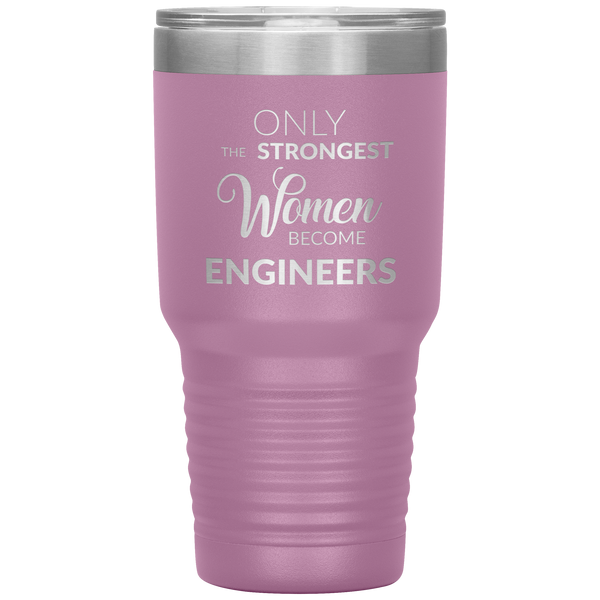 Engineer Gifts for Women Only the Strongest Women Become Engineers Tumbler Travel Coffee Cup 30oz BPA Free