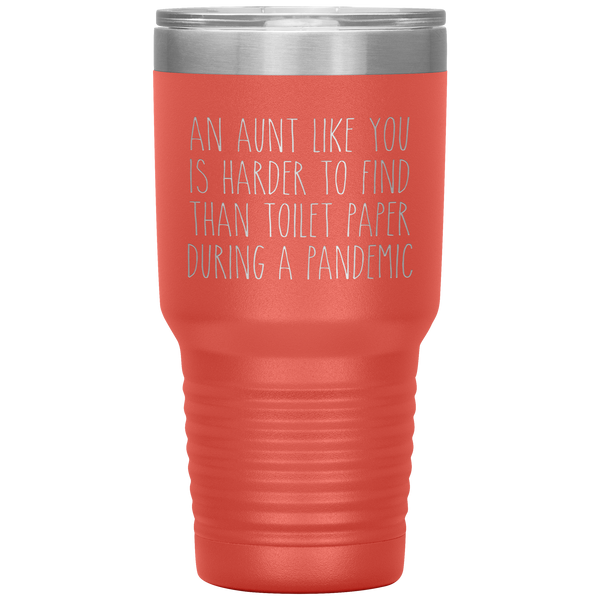 An Aunt Like You is Harder to Find Than Toilet Paper During a Pandemic Tumbler Mug Travel Coffee Cup 30oz BPA Free