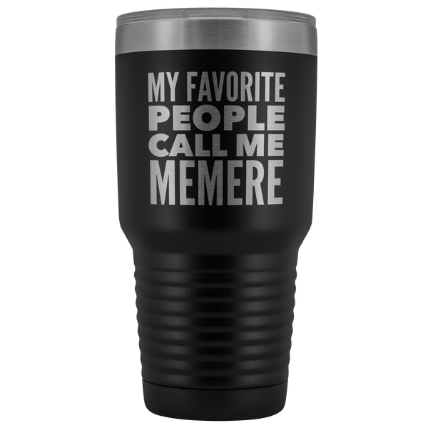 Memere Gifts My Favorite People Call Me Memere Tumbler Funny Metal Mug Double Wall Insulated Hot Cold Travel Cup 30oz BPA Free