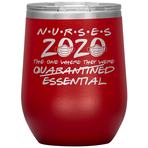 Nurses 2020 The One Where They Were Essential Mug Nurse Gifts for Friends Funny RN Stemless Insulated Wine Tumbler BPA Free 12oz