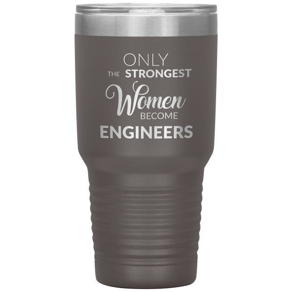 Engineer Gifts for Women Only the Strongest Women Become Engineers Tumbler Travel Coffee Cup 30oz BPA Free
