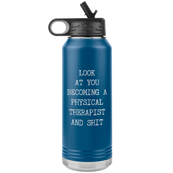 PT Gifts Look at You Becoming a Physical Therapist Funny Graduation Gift Insulated Water Bottle 32oz BPA Free