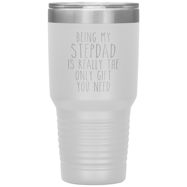 Funny Step Dad Gift Being My Stepdad is Really the Only Gift You Need Tumbler Travel Coffee Cup 30oz BPA Free