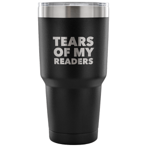 Author Gifts Tears of My Readers Tumbler Metal Mug Double Wall Vacuum Insulated Hot & Cold Travel Cup 30oz BPA Free-Cute But Rude