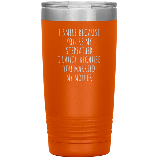 Stepdad Gift for Fathers Day Present I Smile Because You're My Stepfather Tumbler Funny Step Dad Travel Coffee Cup 20oz BPA Free