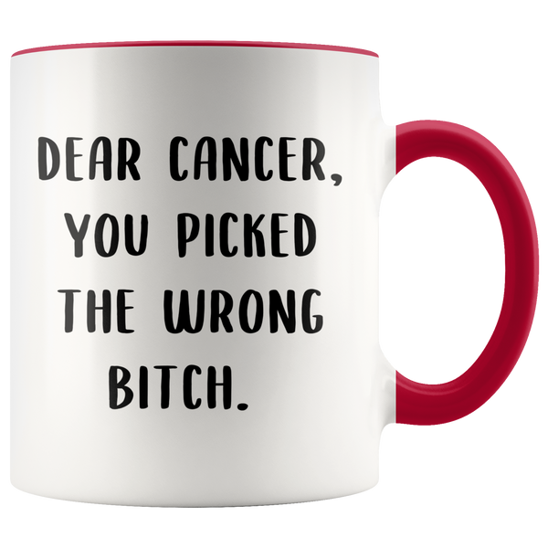 Gift for Breast Cancer Patient Mug Dear Cancer You Picked the Wrong Bitch Coffee Cup