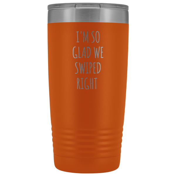 I'm So Glad We Swiped Right Tumbler Online Dating New Relationship Gift Insulated Hot Cold Funny Travel Coffee Cup 20oz BPA Free