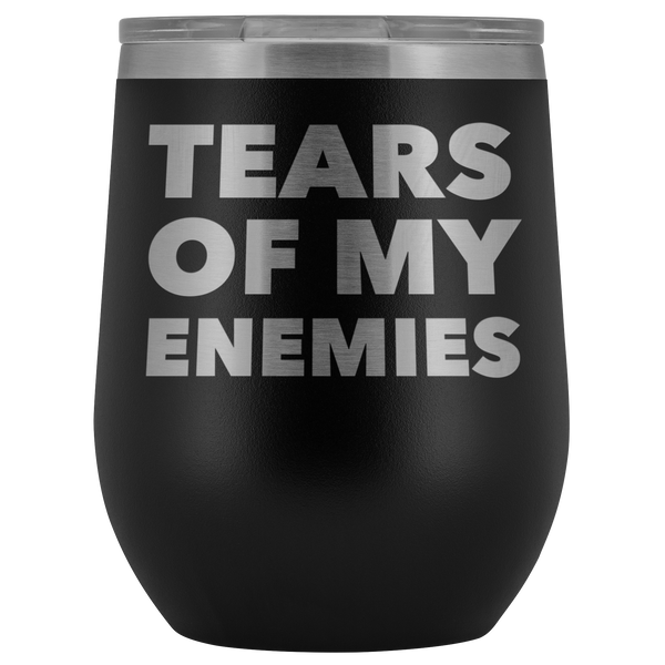 Tears of My Enemies Tumbler Funny Gifts for Men Sarcastic Quote Stemless Stainless Steel Insulated Wine Tumbler Cup BPA Free 12oz