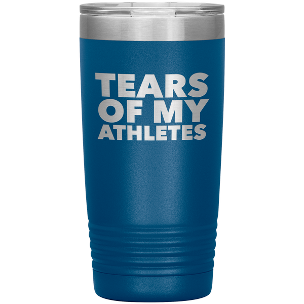 Funny Coach Gift Tears of My Athletes Tumbler Insulated Hot Cold Travel Coffee Cup 20oz BPA Free