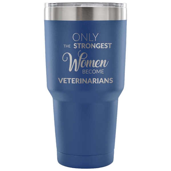 Veterinarian Tumbler Gifts for Women Only the Strongest Funny Double Wall Vacuum Insulated Hot Cold Travel Coffee Cup 30oz BPA Free