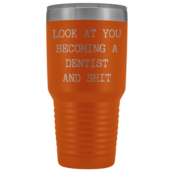 Dental School Graduation Gifts Look at You Becoming a Dentist Funny Tumbler Metal Mug Insulated Hot/Cold Travel Cup 30oz BPA Free