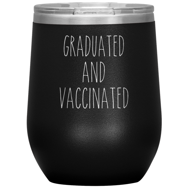 Graduated and Vaccinated Mug Stemless Insulated Wine Tumbler BPA Free 12oz