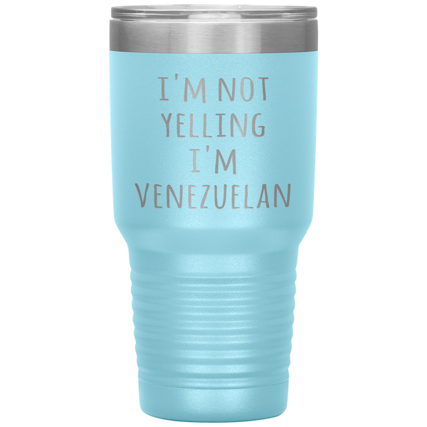Venezuela Tumbler I'm Not Yelling I'm Venezuelan Funny Gift Travel Coffee Cup 30oz BPA Free